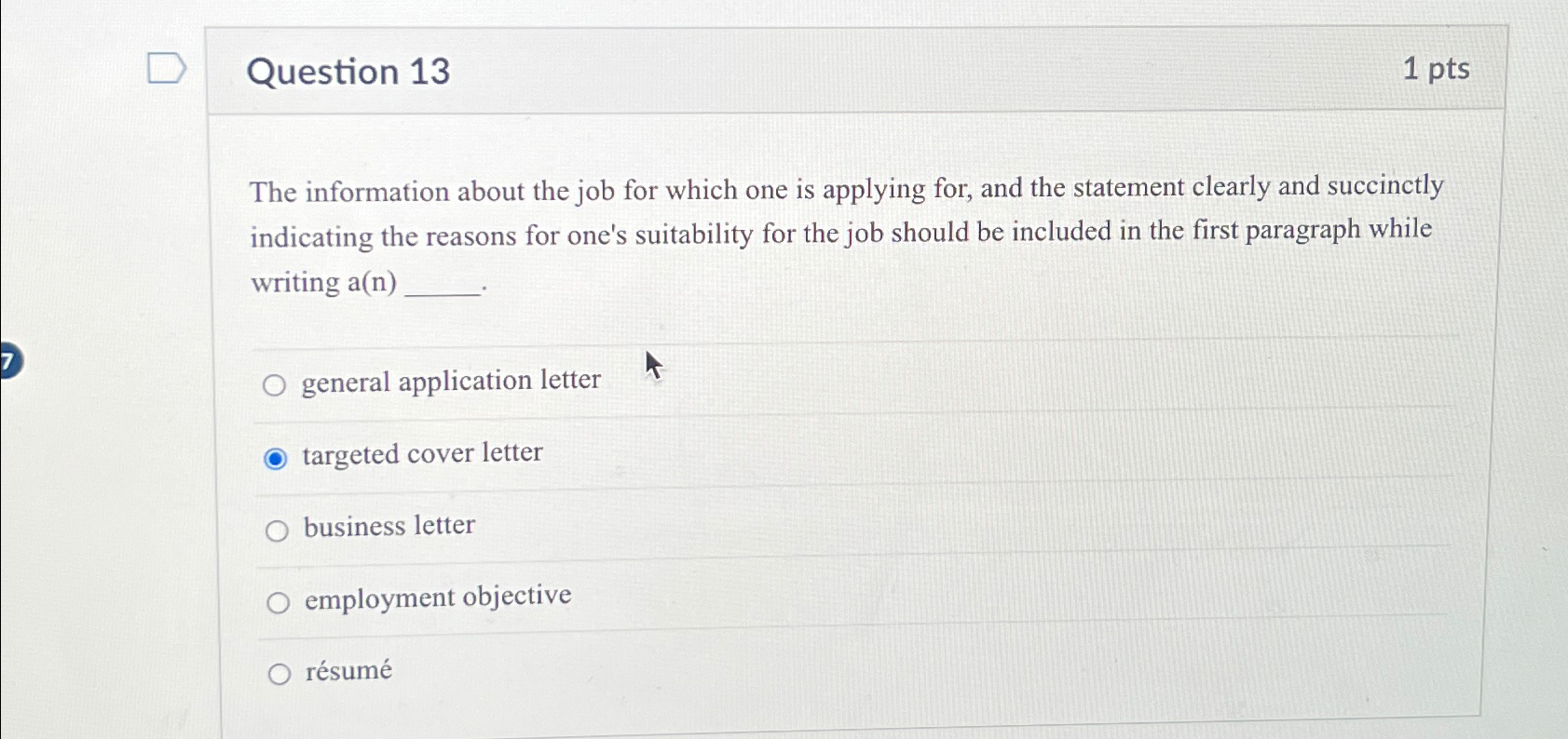  Question 13 1pts The information about the job for which one