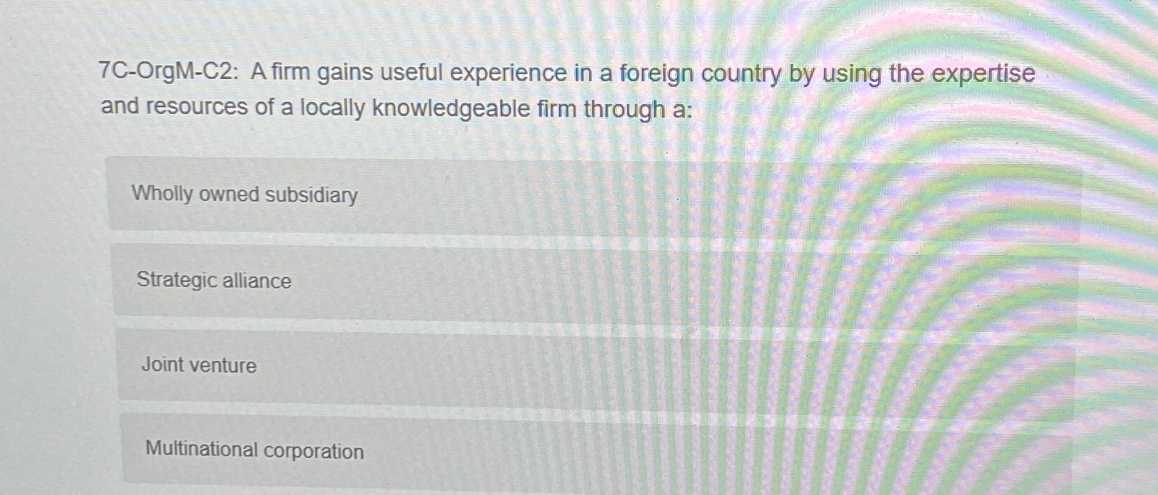  7C-OrgM-C2: A firm gains useful experience in a foreign country by