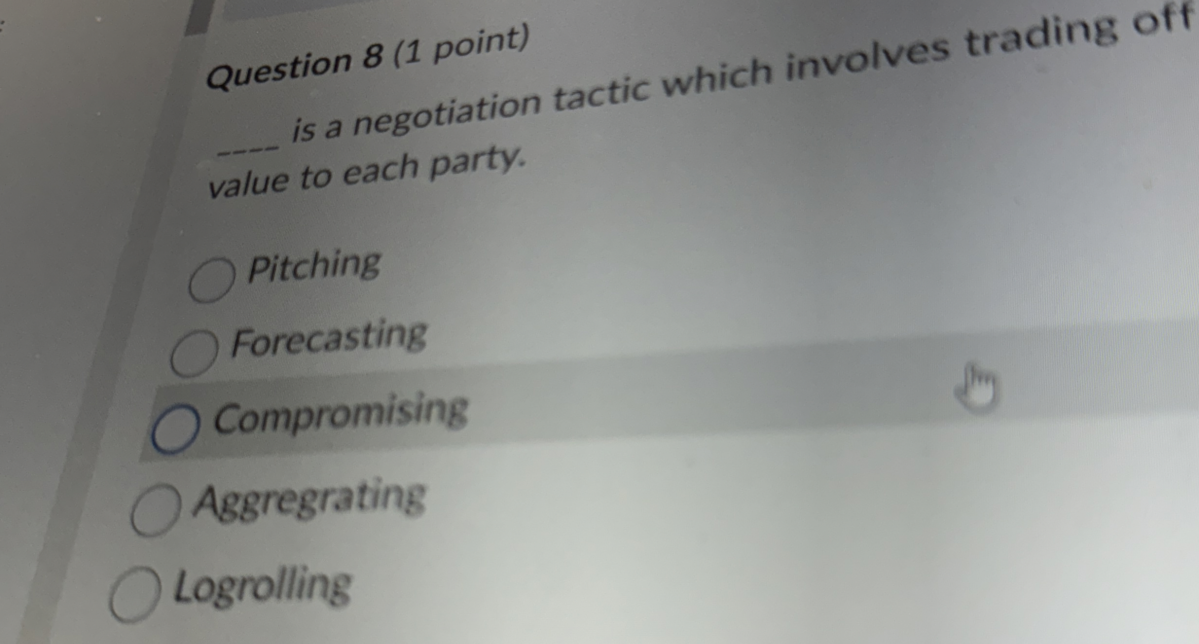  Question 8(1 point) q, is a negotiation tactic which involves trading