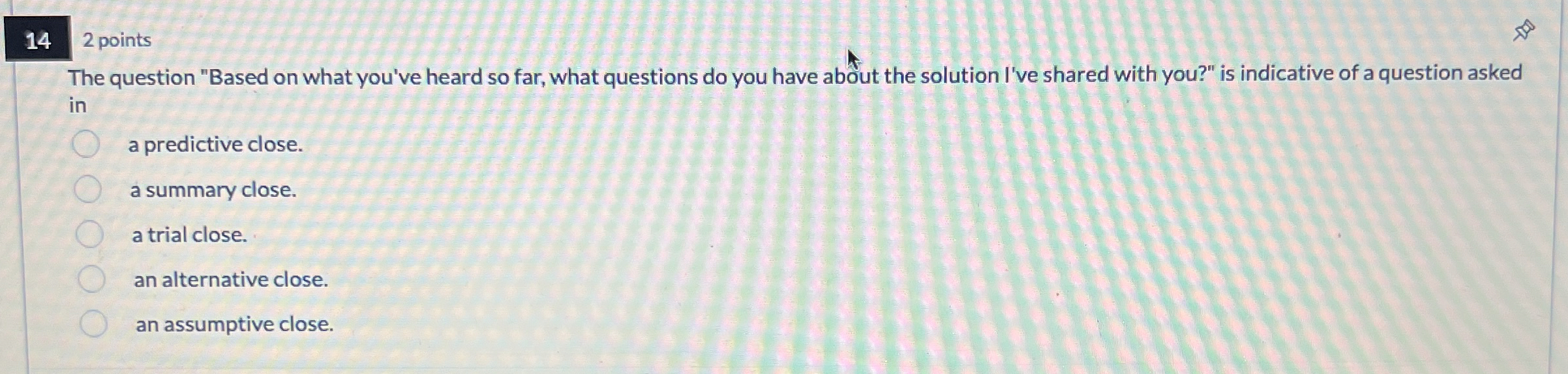  14 2 points The question "Based on what you've heard so