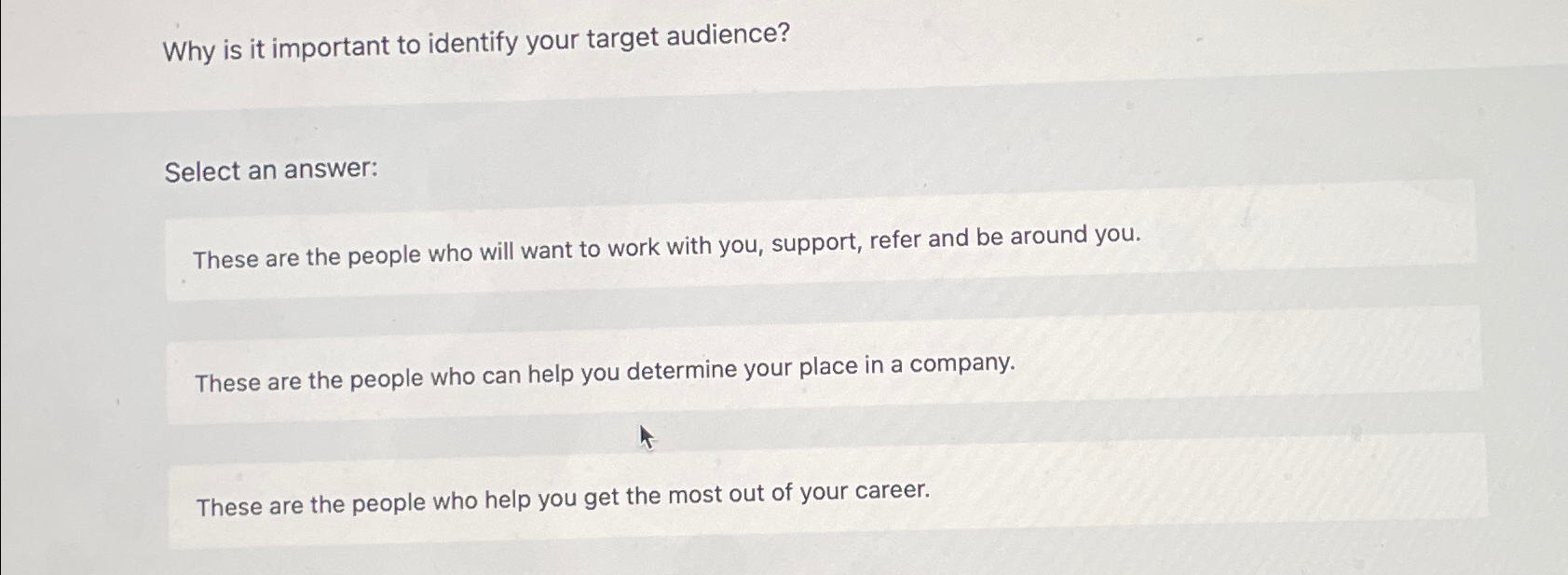  Why is it important to identify your target audience? Select an