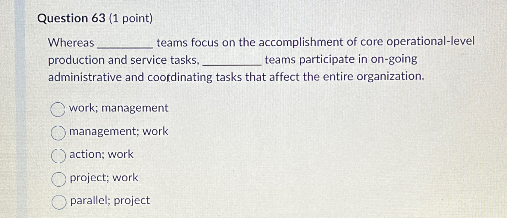  Question 63(1 point) Whereas q, teams focus on the accomplishment of