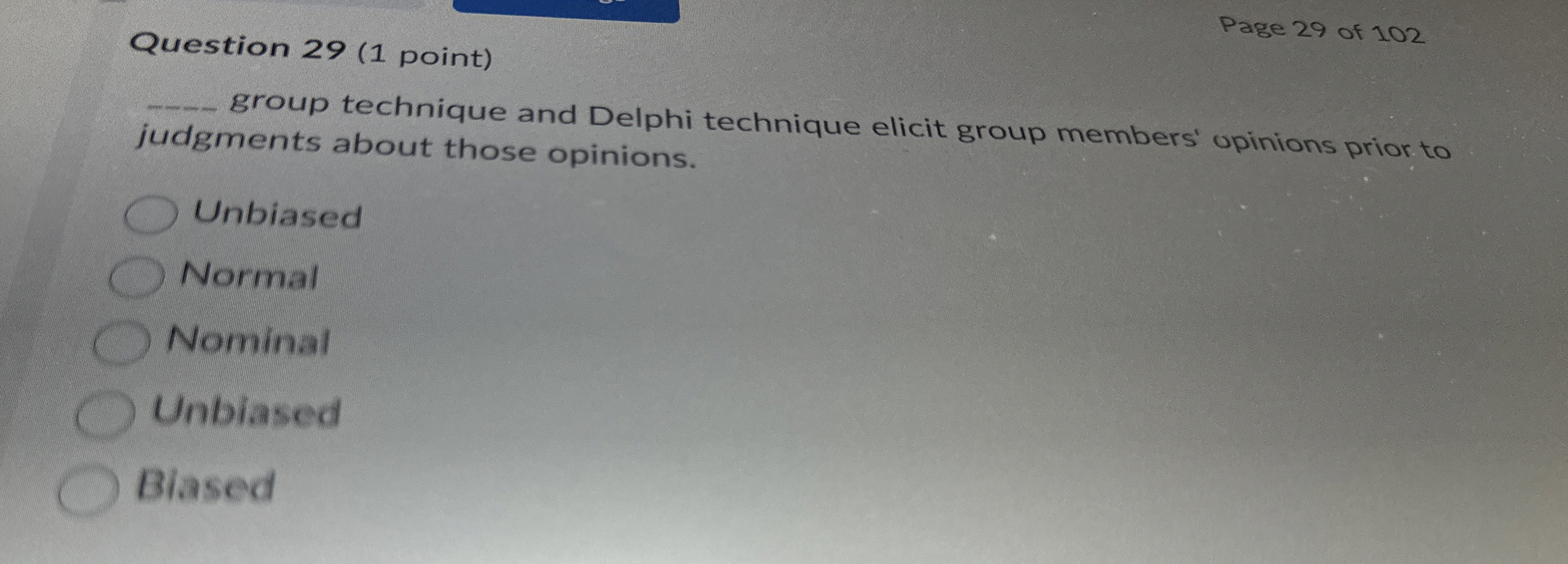  Question 29(1 point) Page 29 of 102 q, Delphi technique elicit