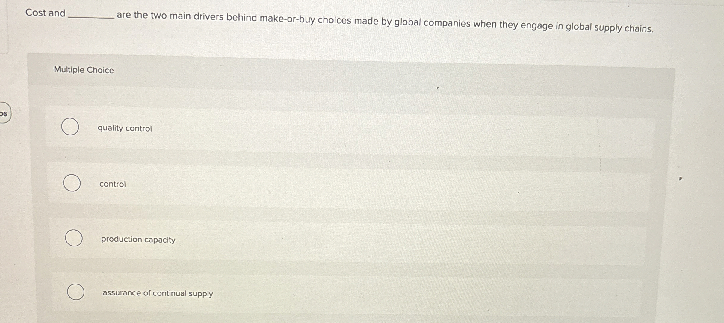  Cost and are the two main drivers behind make-or-buy choices made