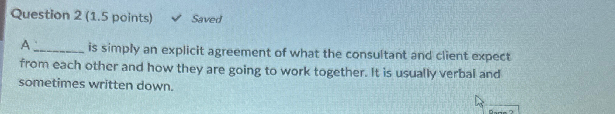  Question 2(1.5 points) Saved A is simply an explicit agreement of