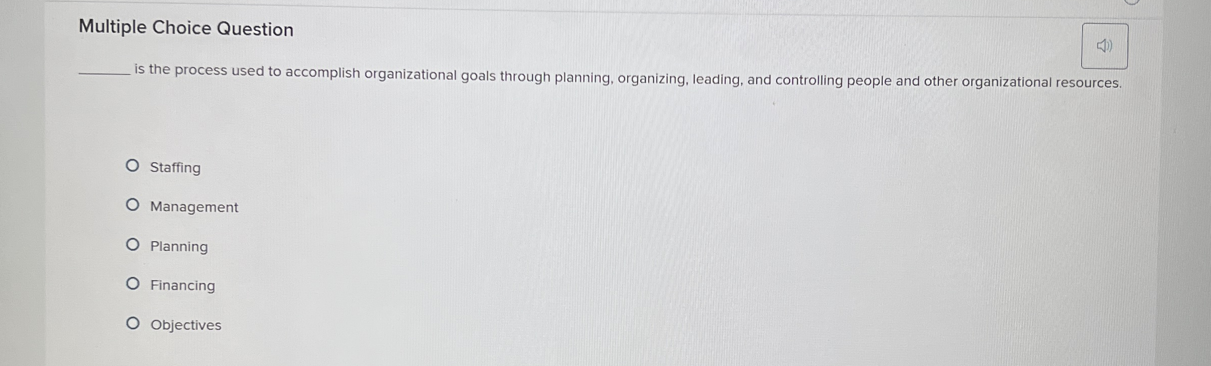  Multiple Choice Question is the process used to accomplish organizational goals