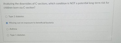  Analyzing the downsides of C-sections, which condition is NOT a potential