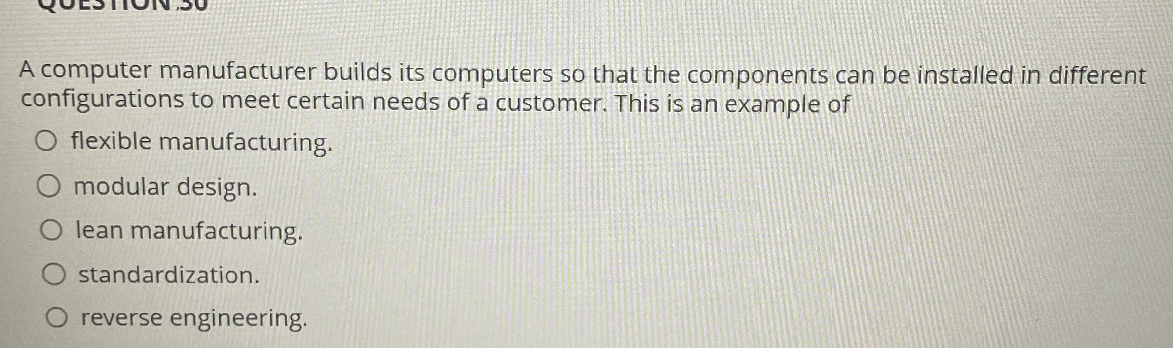  A computer manufacturer builds its computers so that the components can