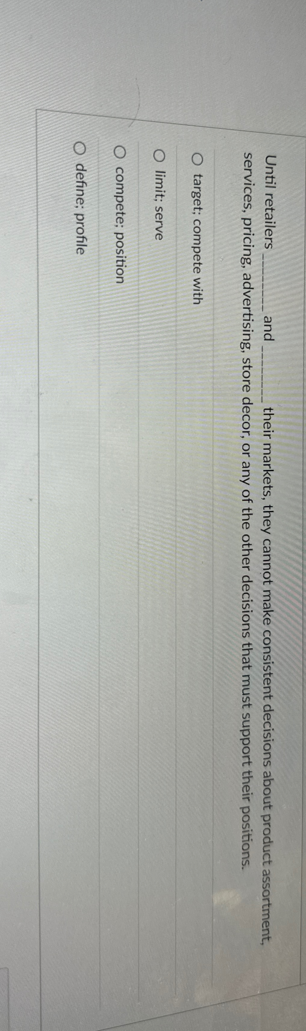  Until retailers and their markets, they cannot make consistent decisions about