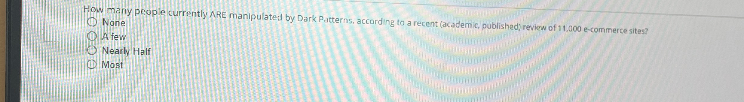  How many people currently ARE manipulated by Dark Patterns, according to