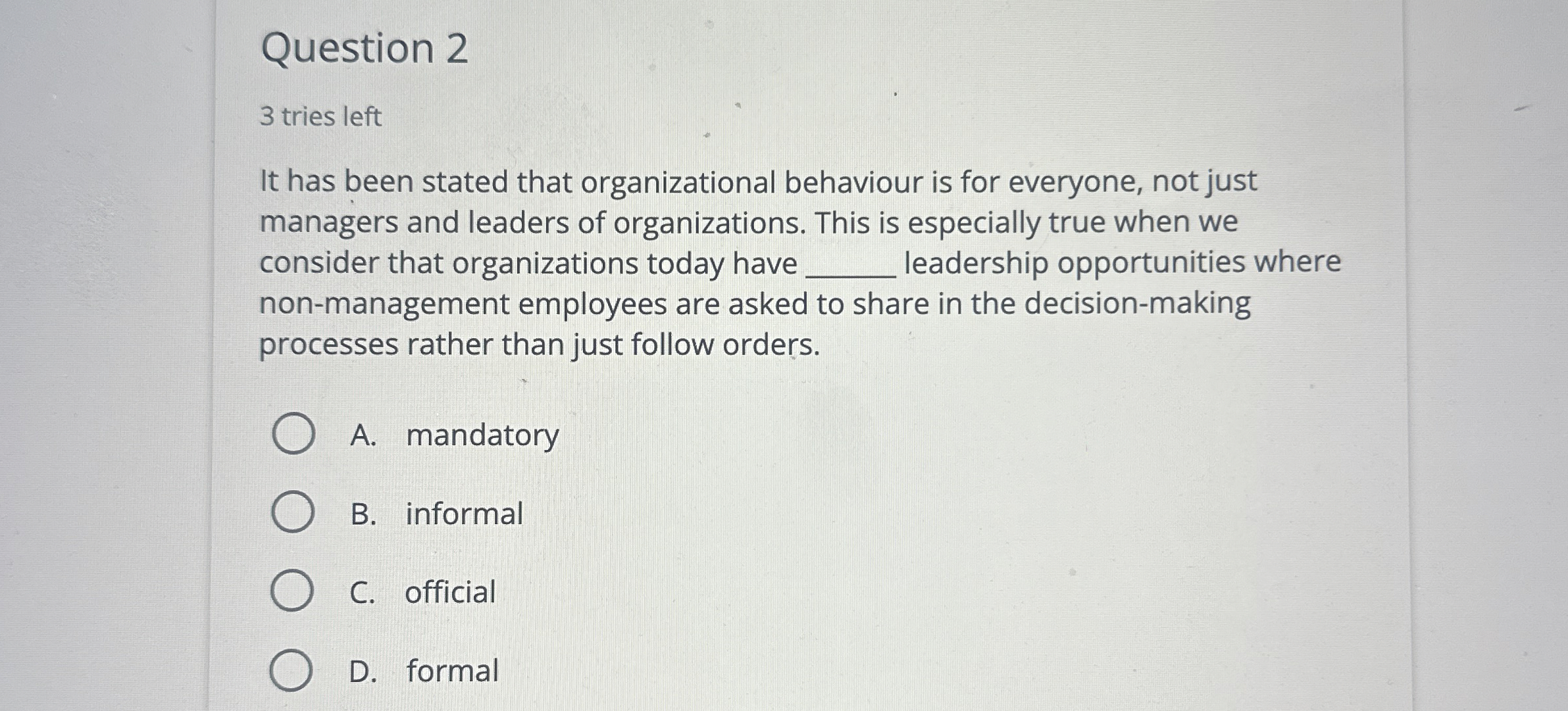  Question 2 3 tries left It has been stated that organizational
