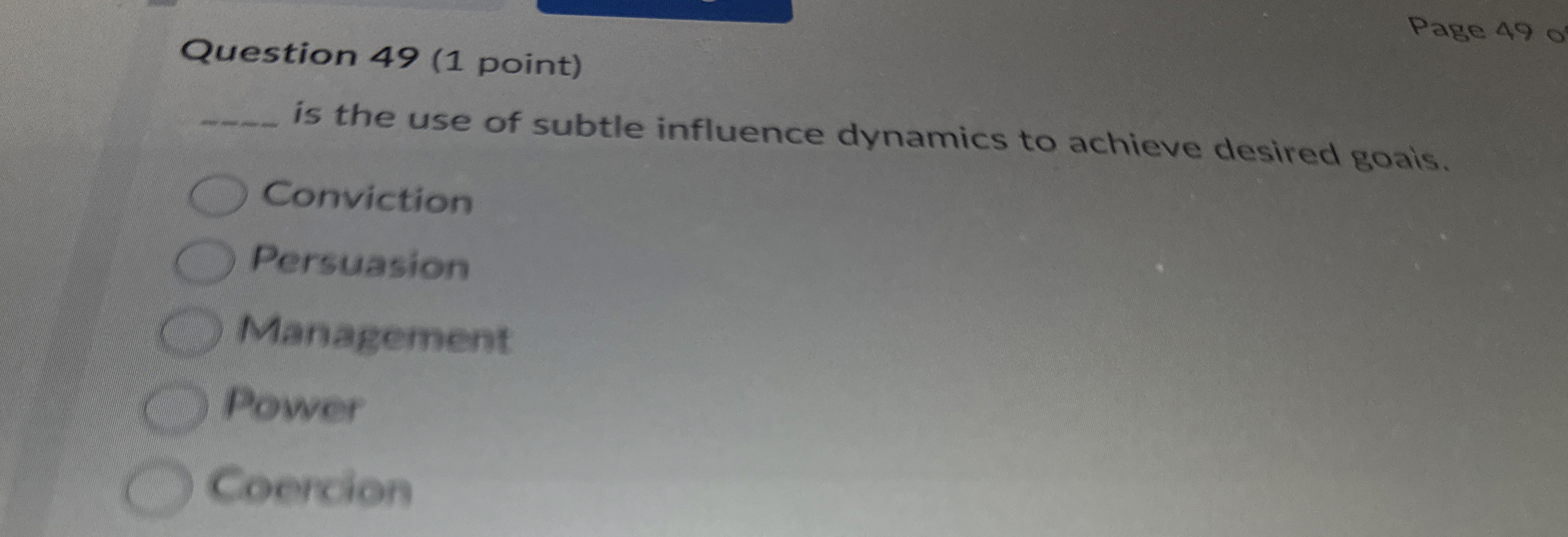  Question 49(1 point) Page 49 is the use of subtle influence