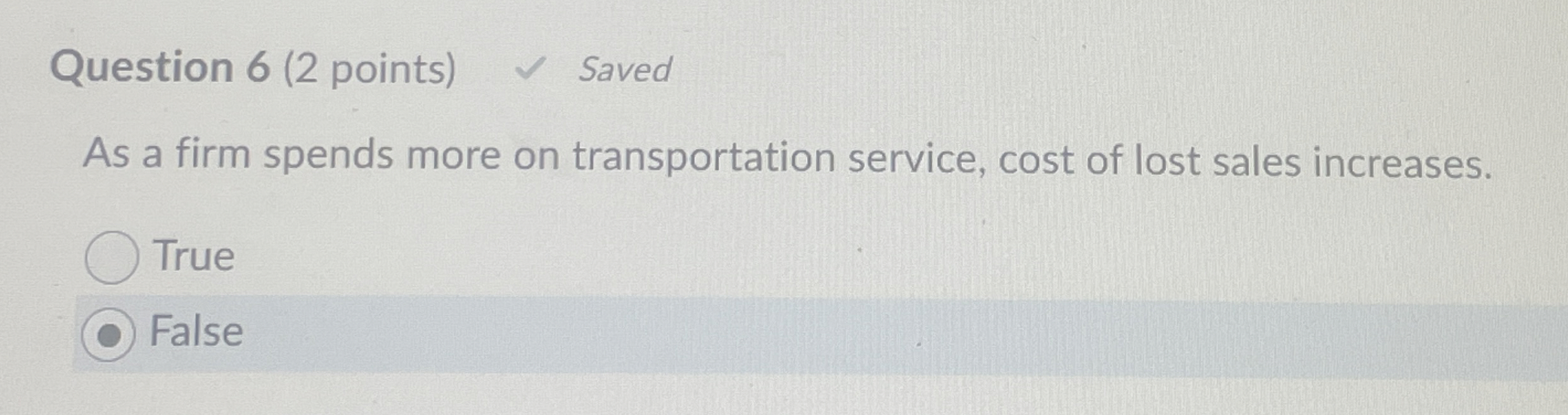  Question 6(2 points) Saved As a firm spends more on transportation