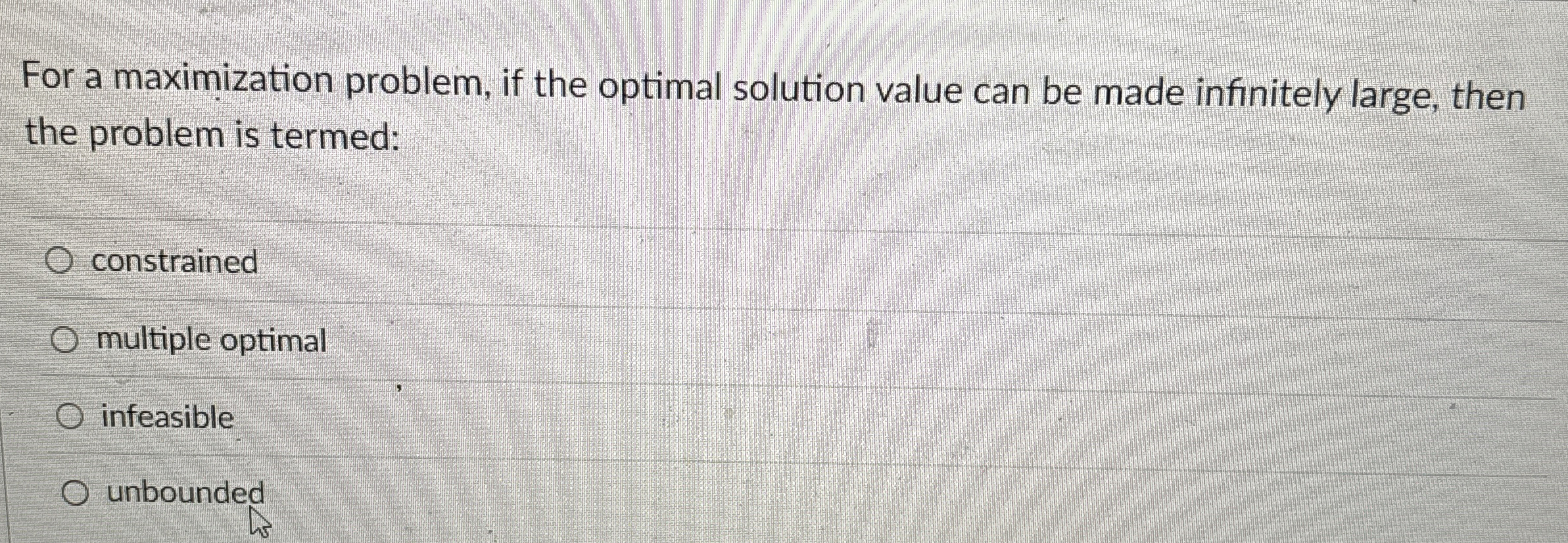  For a maximization problem, if the optimal solution value can be