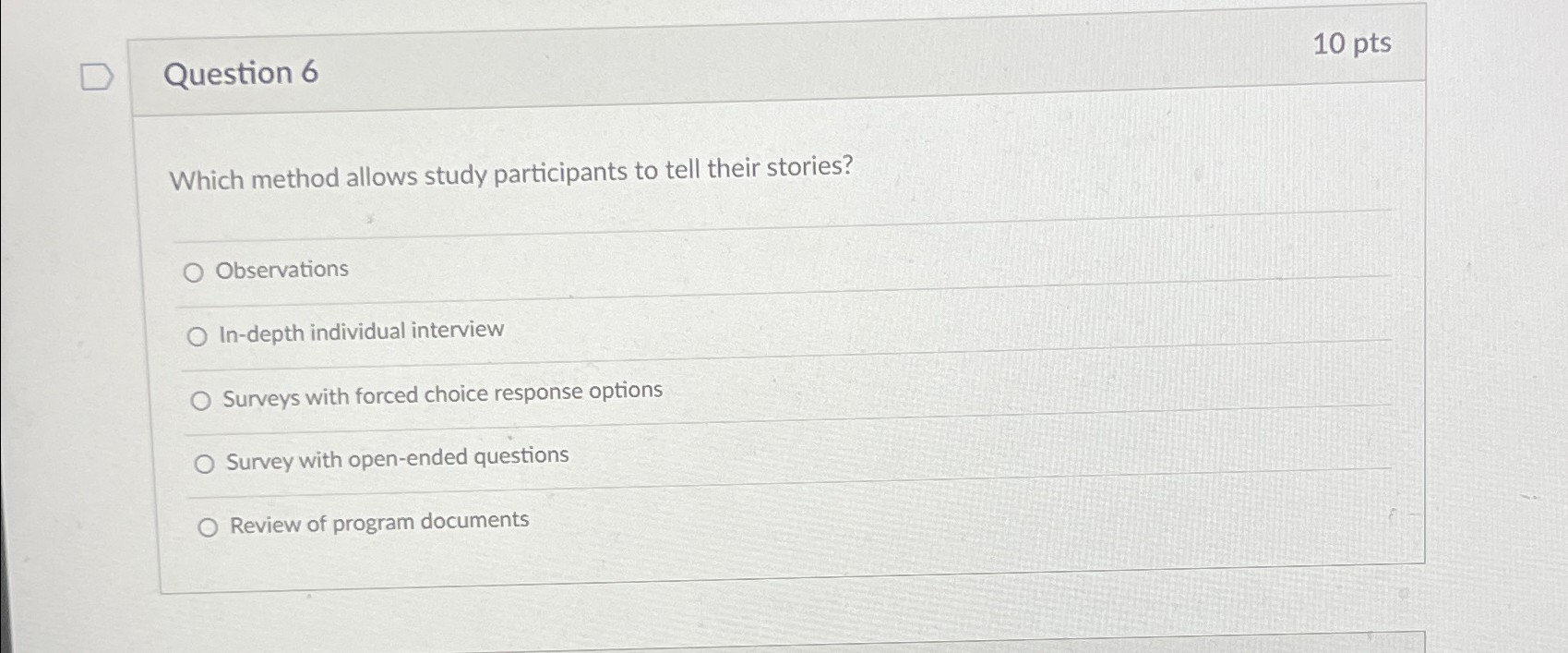  Question 6 10pts Which method allows study participants to tell their