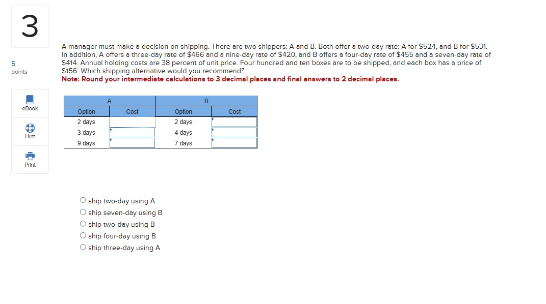  A manager must make a decision on shipping. There are two