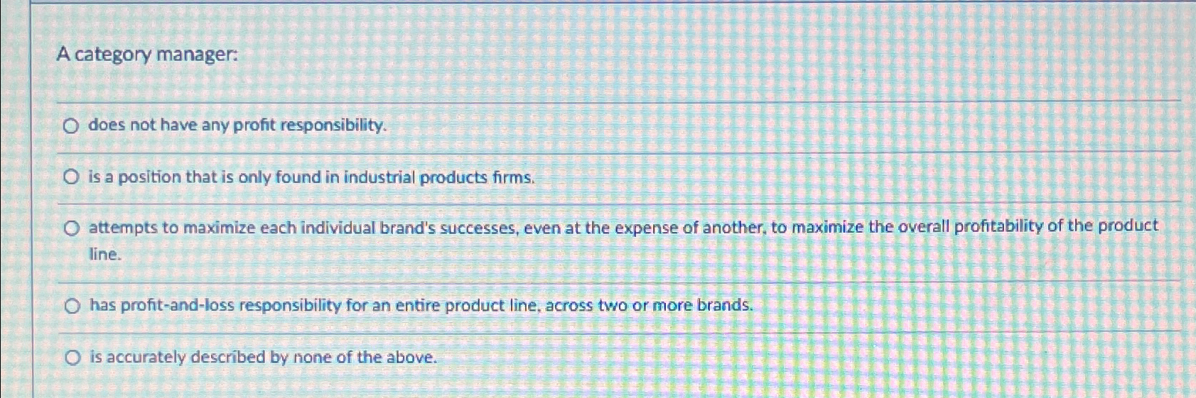  A category manager: q, does not have any profit responsibility. is