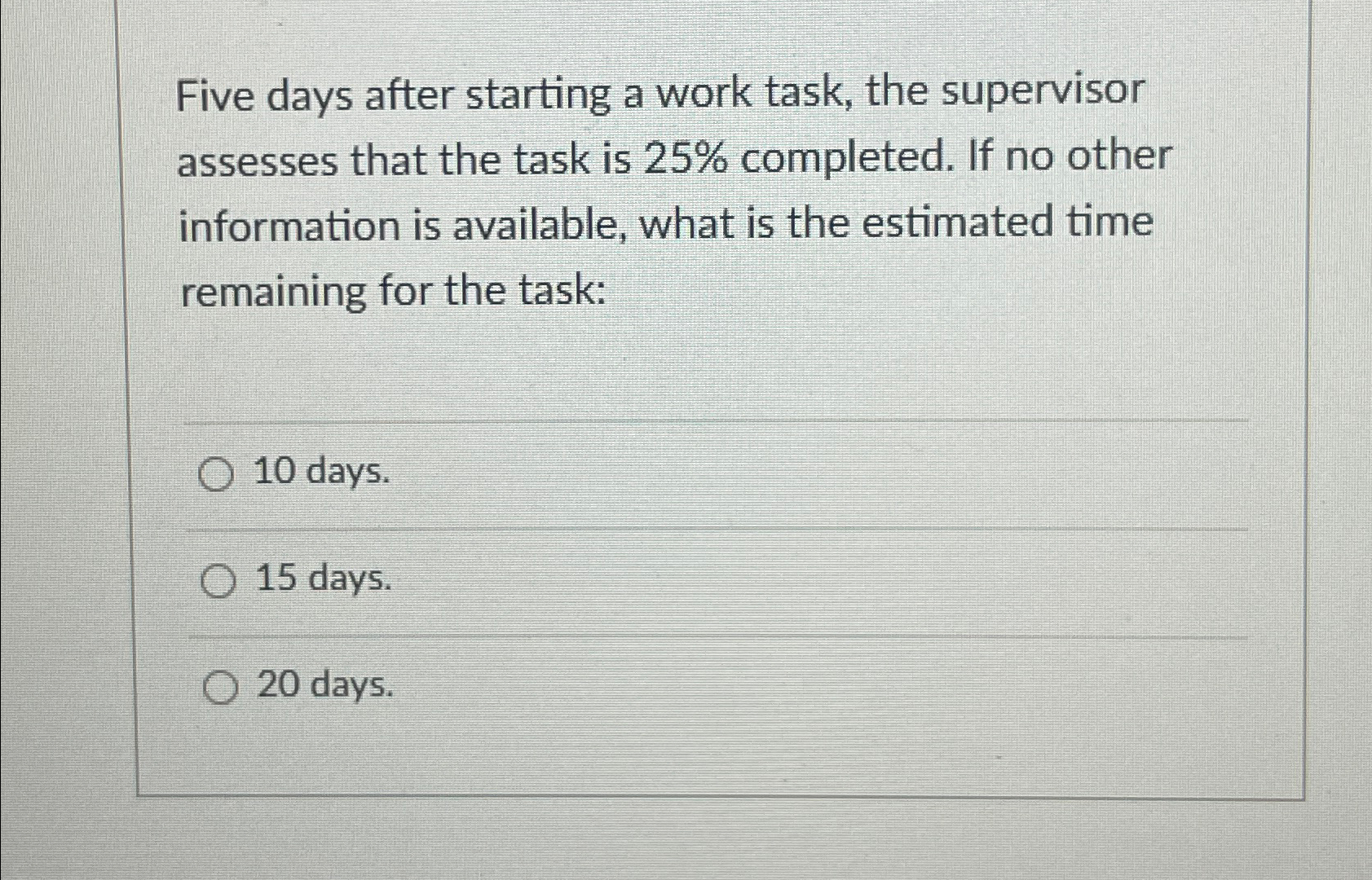  Five days after starting a work task, the supervisor assesses that