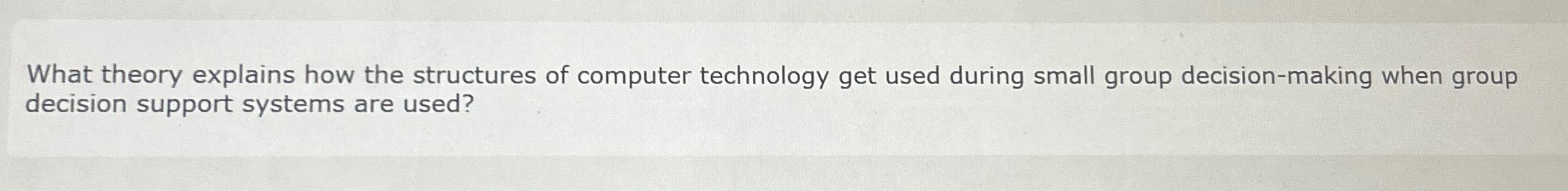  What theory explains how the structures of computer technology get used