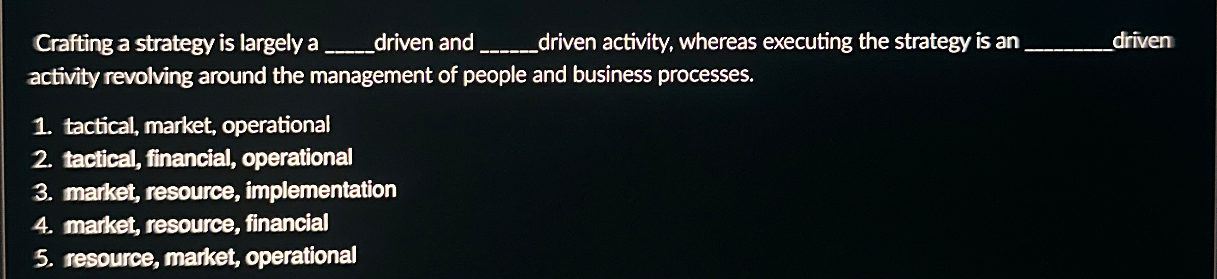  Crafting a strategy is largely a q, driven and q, driven