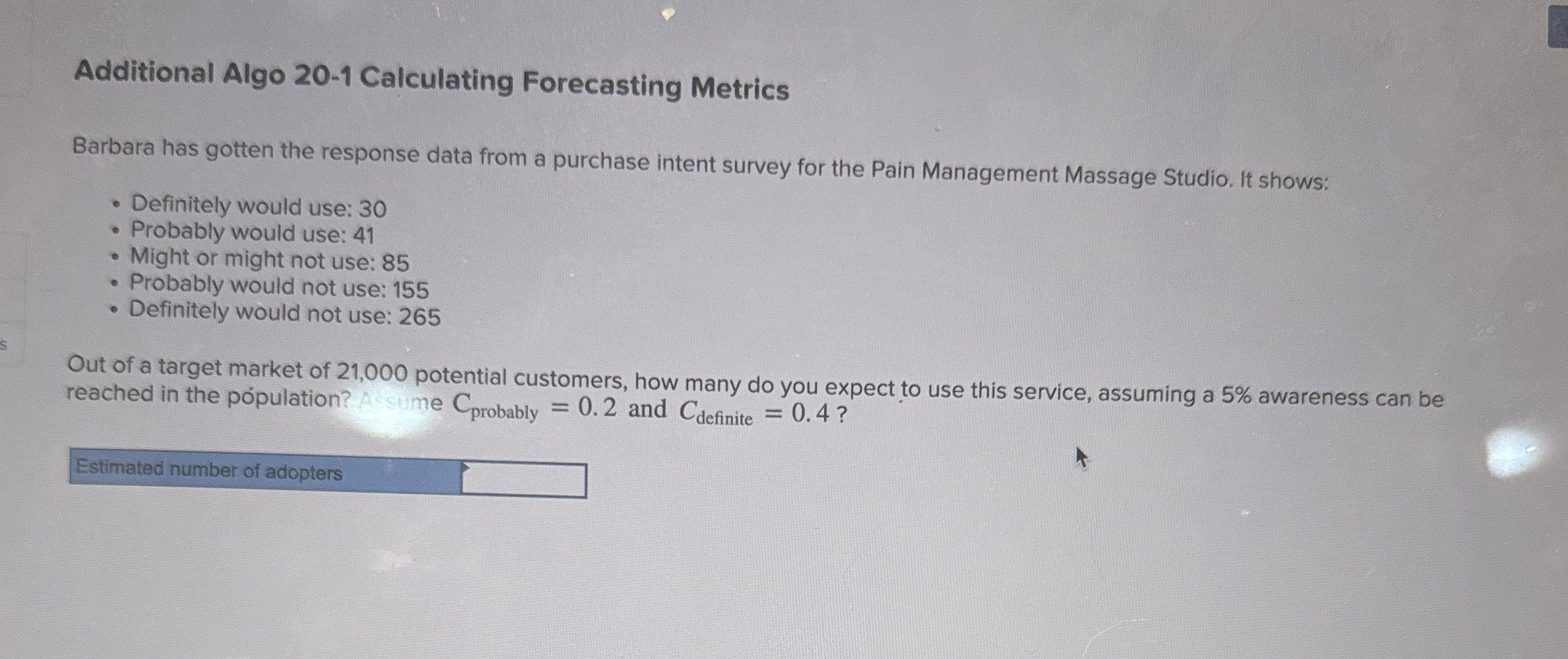  Additional Algo 20-1 Calculating Forecasting Metrics Barbara has gotten the response
