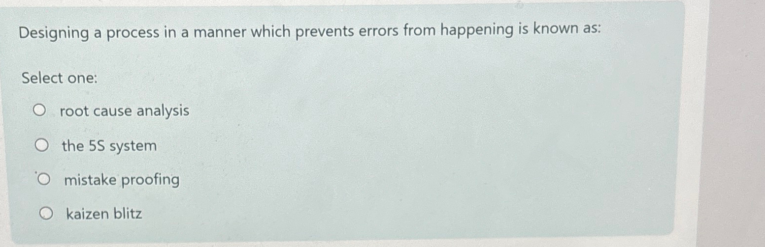  Designing a process in a manner which prevents errors from happening