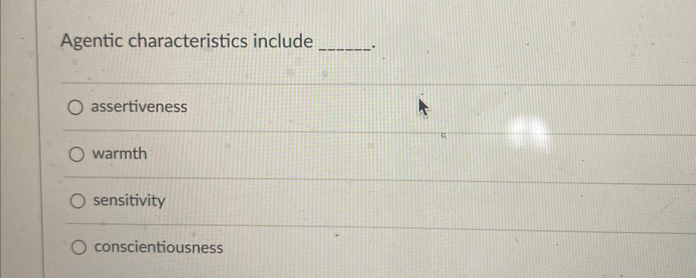  Agentic characteristics include q, assertiveness warmth sensitivity conscientiousness 
