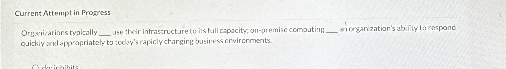  Current Attempt in Progress Organizations typically. use their infrastructure to its