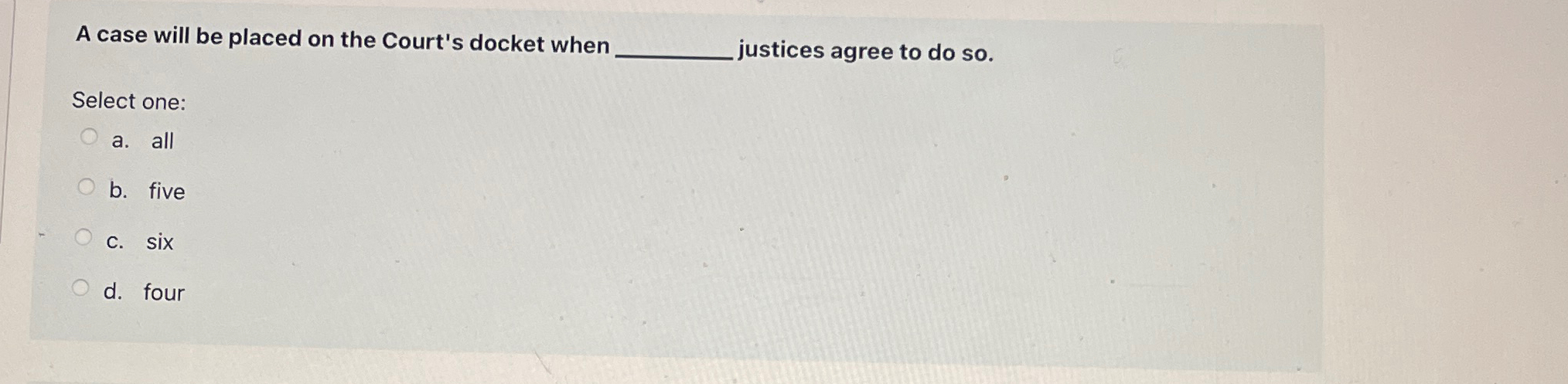  A case will be placed on the Court's docket when justices