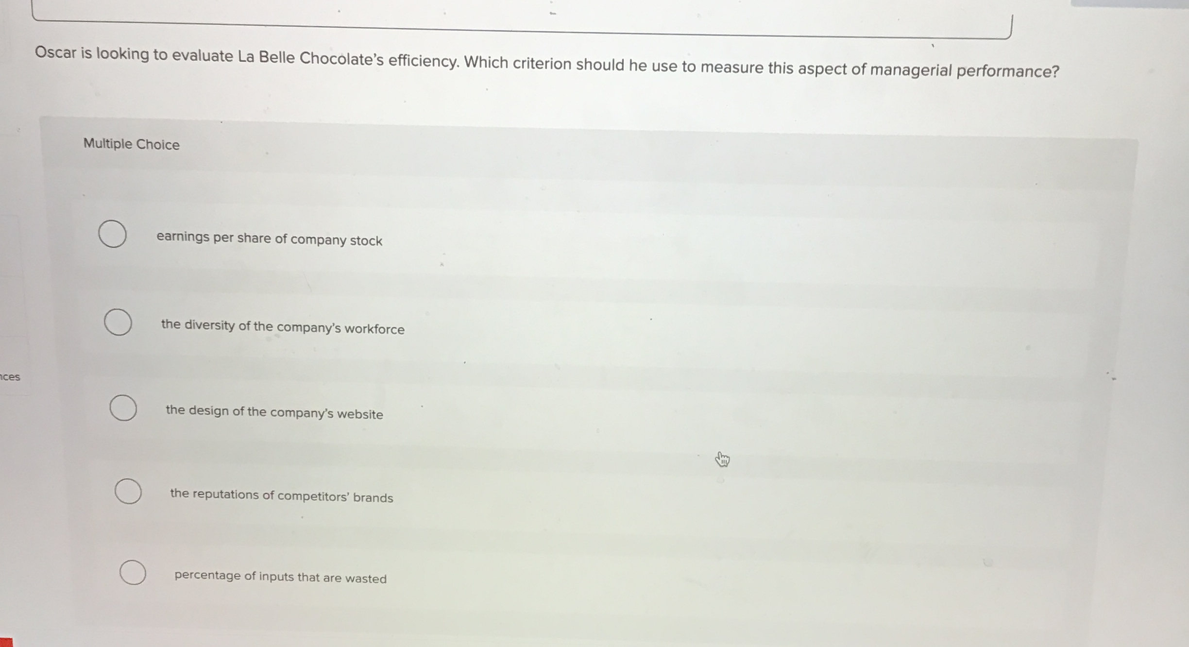  Oscar is looking to evaluate La Belle Chocolate's efficiency. Which criterion