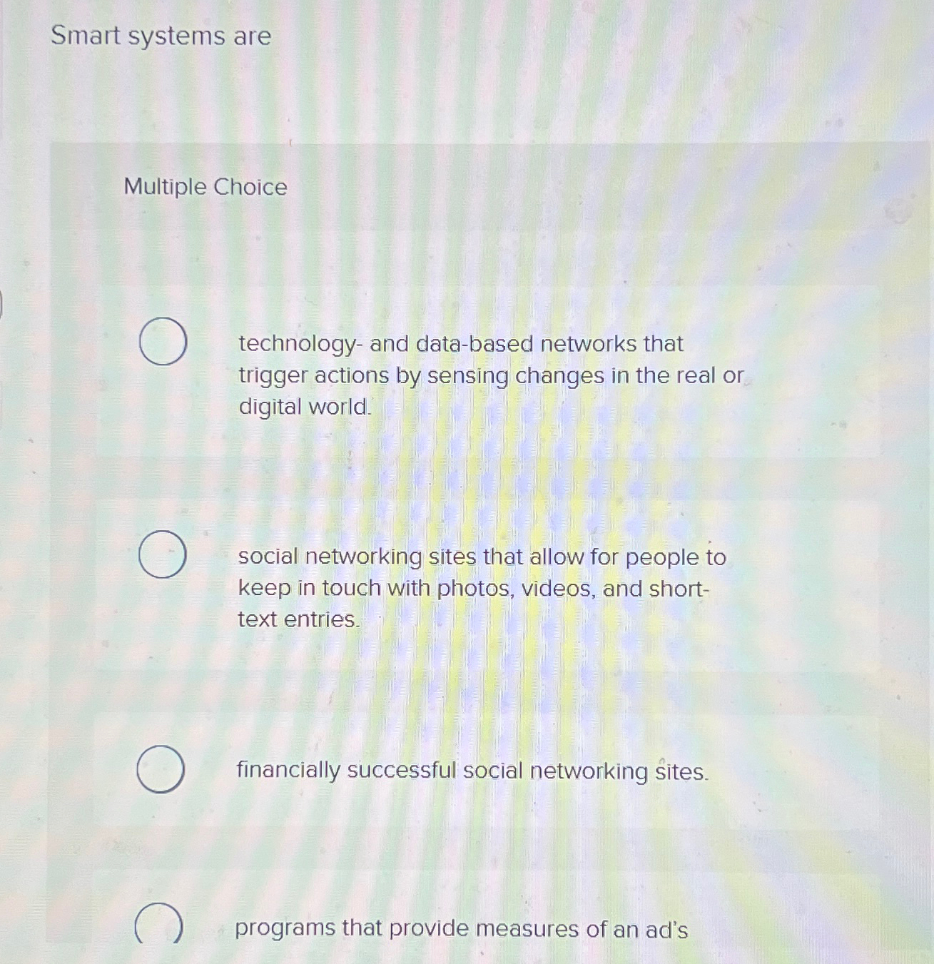  Smart systems are Multiple Choice technology- and data-based networks that trigger
