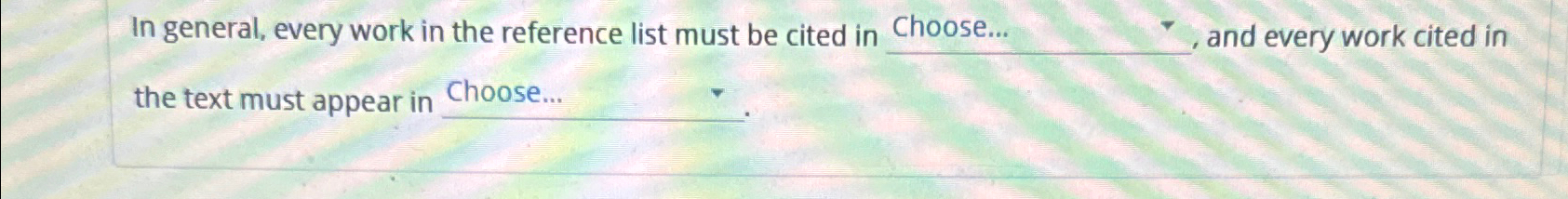  In general, every work in the reference list must be cited