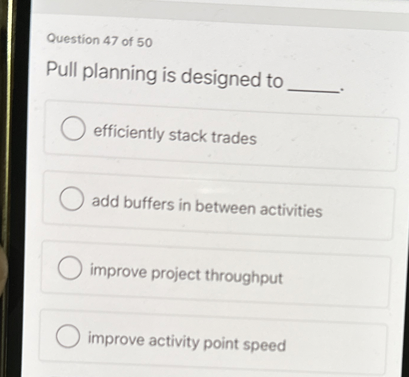  Question 47 of 50 Pull planning is designed to efficiently stack