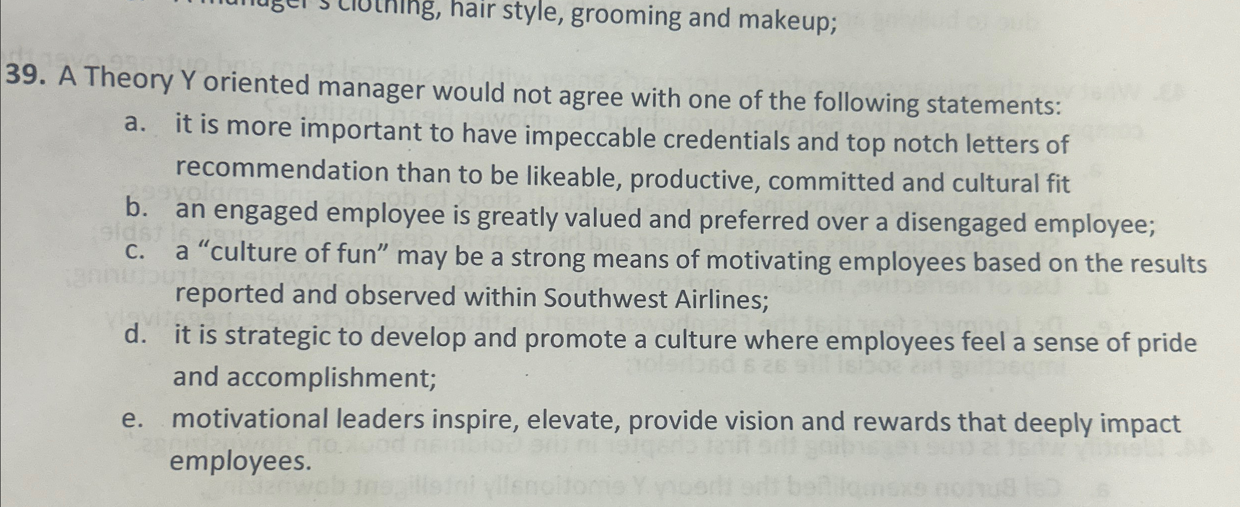  A Theory Y oriented manager would not agree with one of