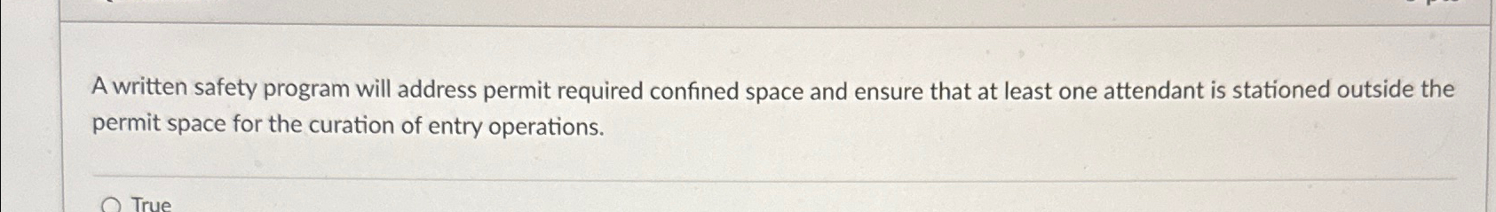  A written safety program will address permit required confined space and
