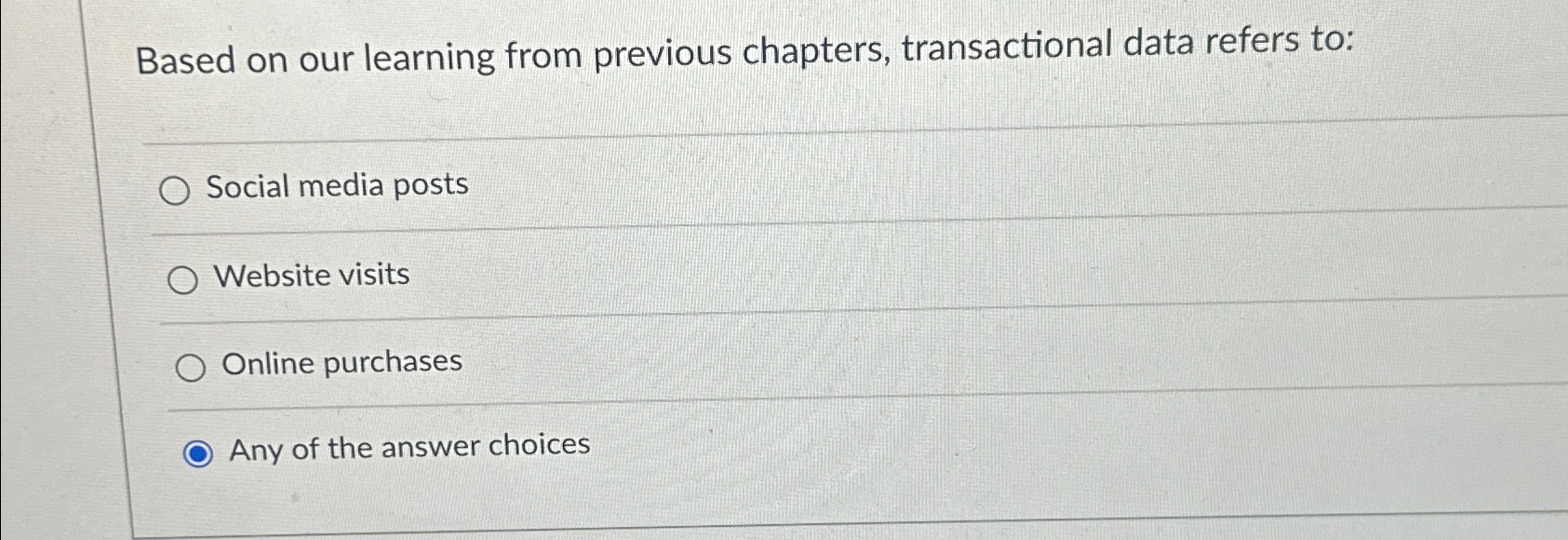  Based on our learning from previous chapters, transactional data refers to: