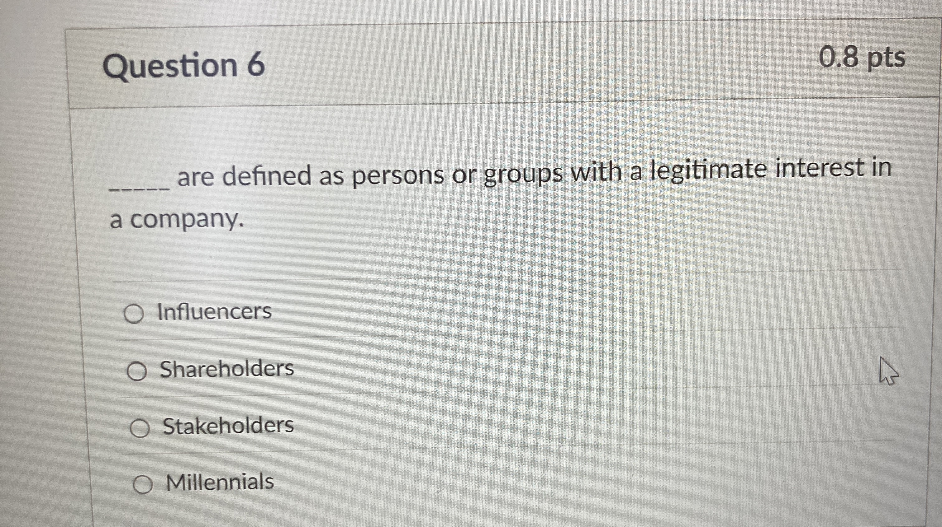  Question 6 are defined as persons or groups with a legitimate