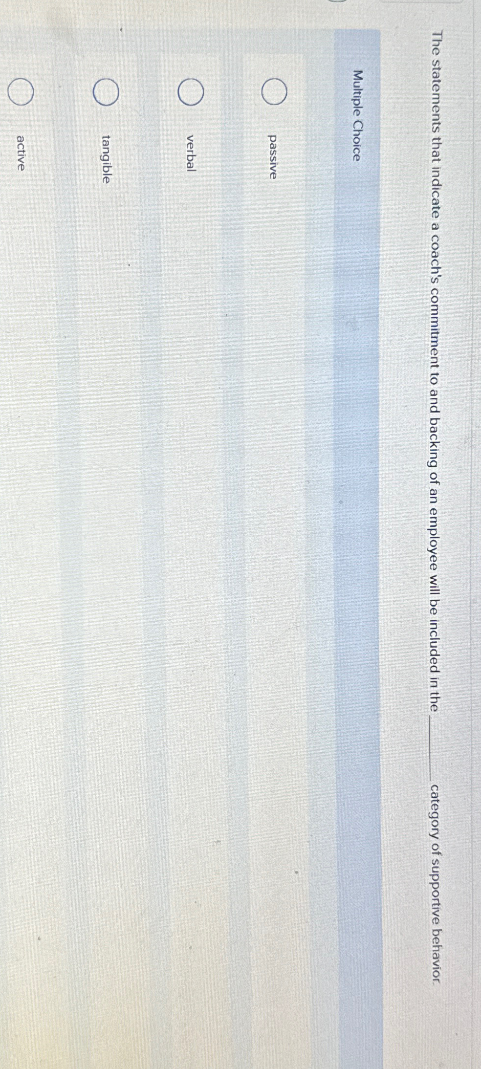  The statements that indicate a coach's commitment to and backing of