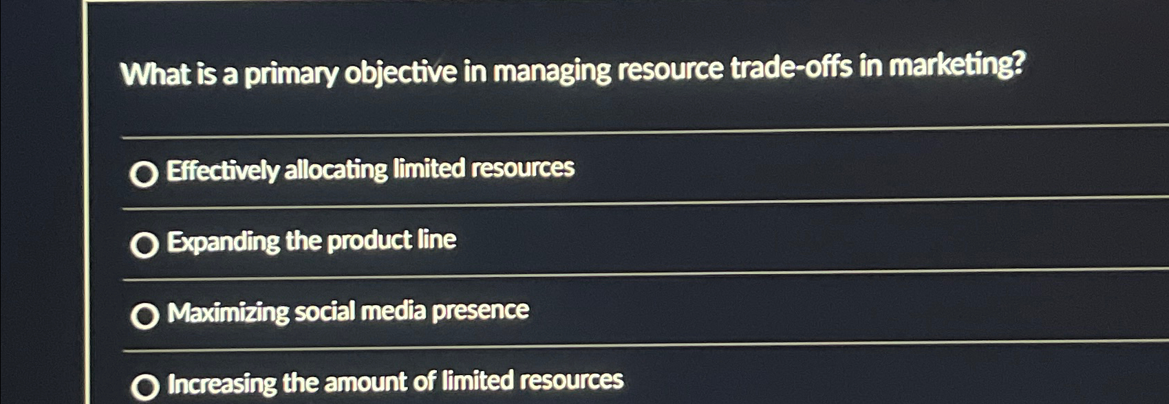  What is a primary objective in managing resource trade-offs in marketing?