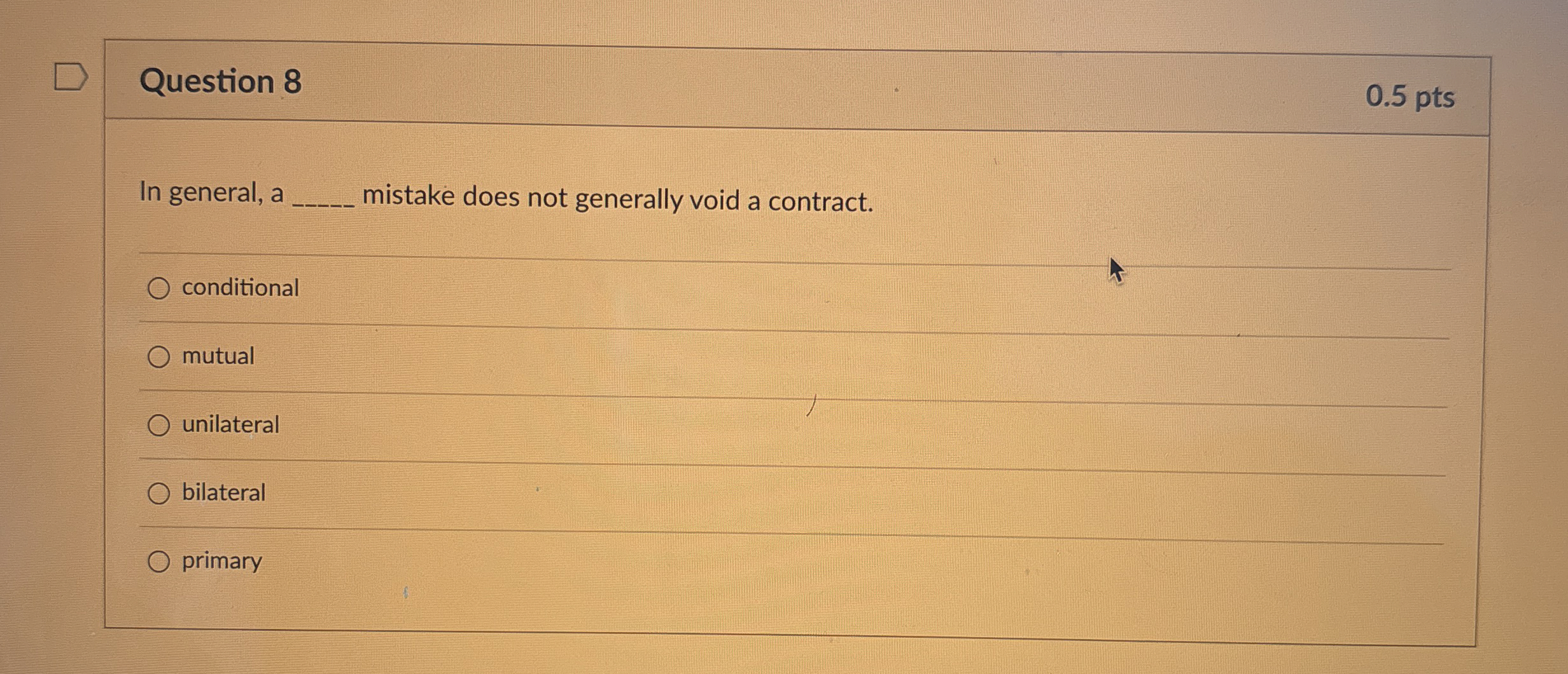  Question 8 0.5 pts In general, a q, mistake does not