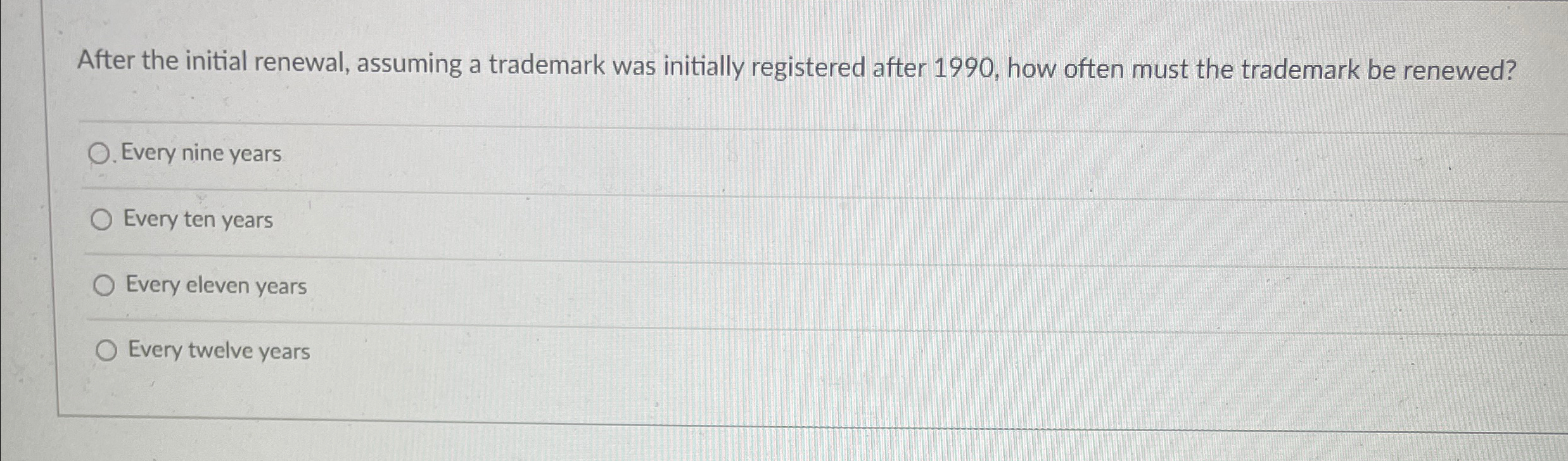  After the initial renewal, assuming a trademark was initially registered after