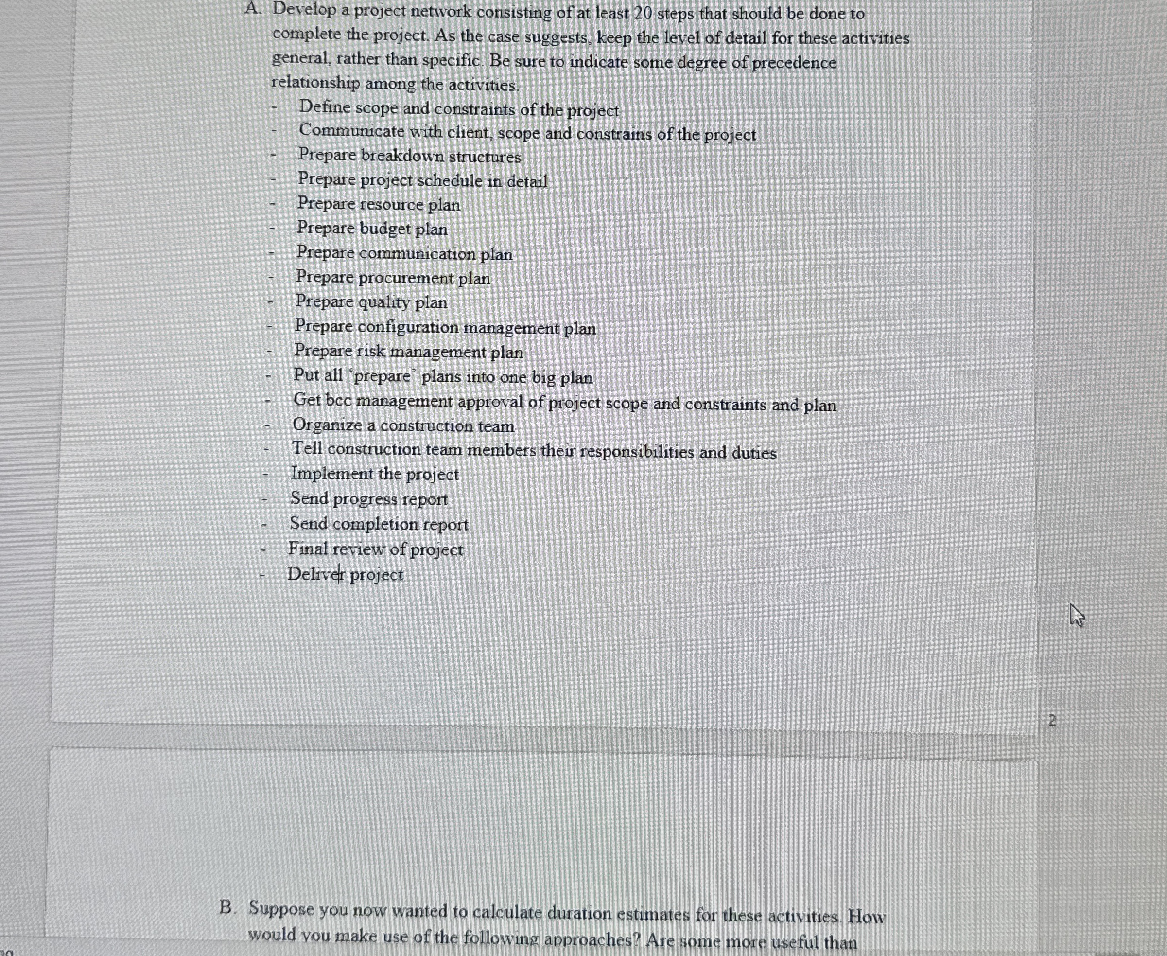  A. Develop a project network consisting of at least 20 steps