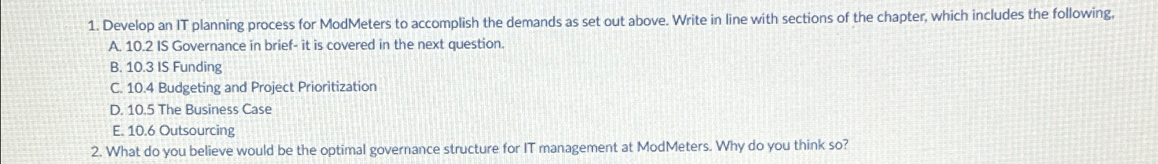 Develop an IT planning process for ModMeters to accomplish the demands
