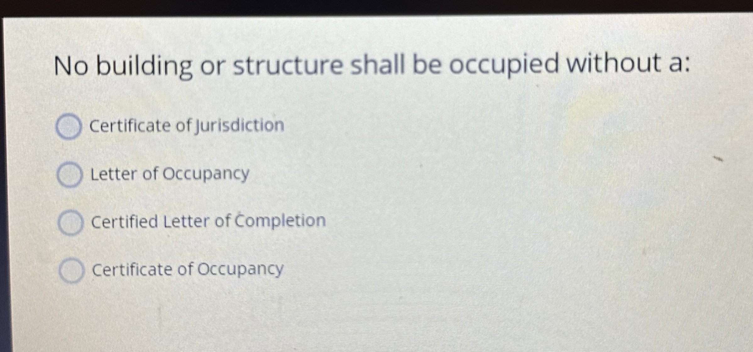  No building or structure shall be occupied without a: Certificate of
