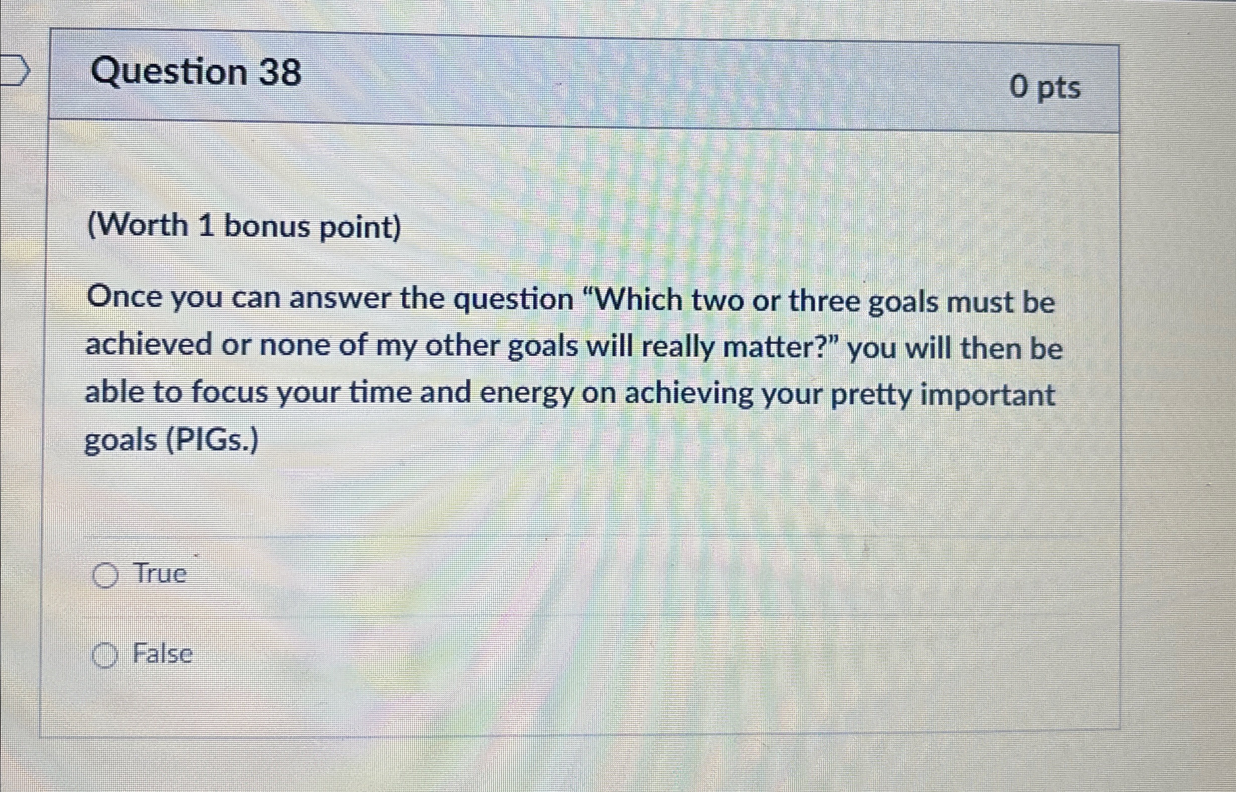  Question 38 0 pts (Worth 1 bonus point) Once you can