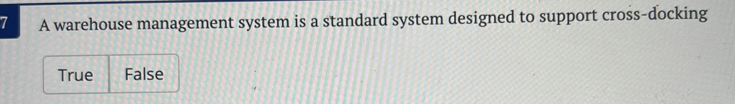  7 A warehouse management system is a standard system designed to