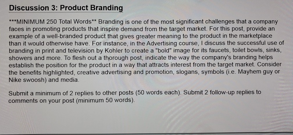  ***MINIMUM 250 Total Words** Branding is one of the most significant