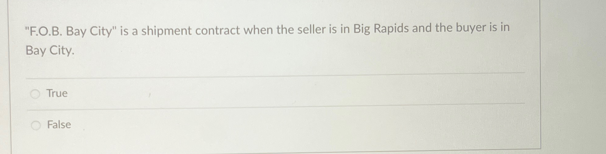  "F.O.B. Bay City" is a shipment contract when the seller is