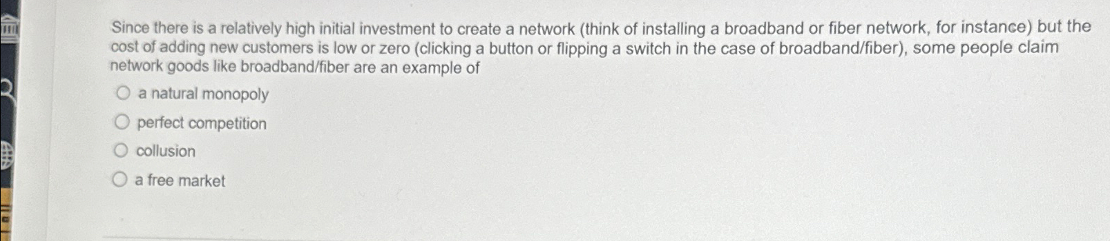  Since there is a relatively high initial investment to create a