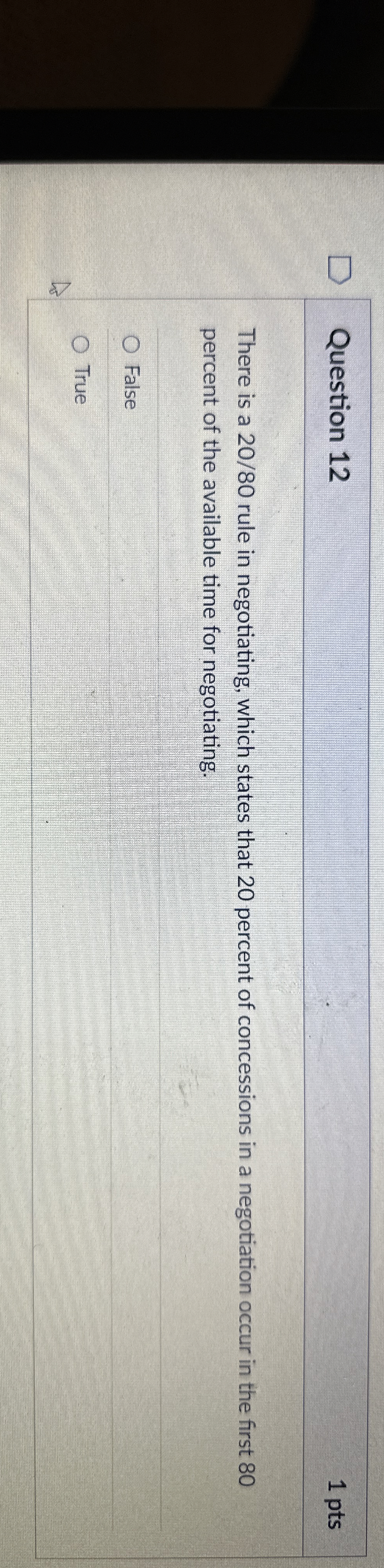 Question 12 There is a 20/80 rule in negotiating, which states